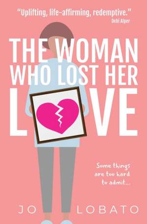 The Woman Who Lost Her Love de Jo Lobato