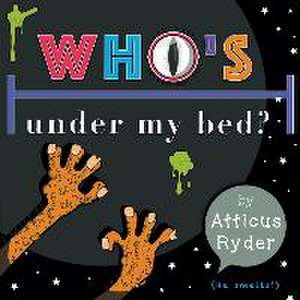 Who's Under My Bed de Atticus Ryder