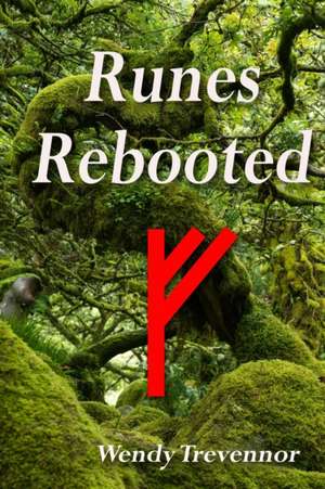 Runes Rebooted de Wendy Trevennor