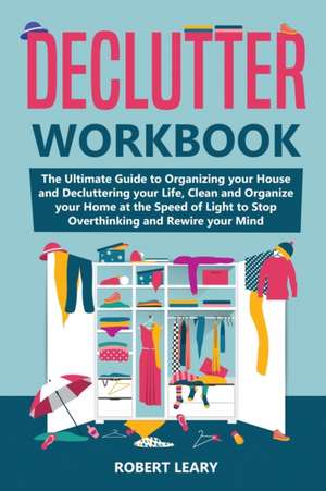 Declutter Workbook de Robert Leary