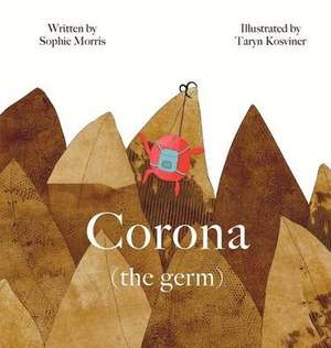 Corona (the germ) de Sophie Morris