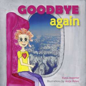 Goodbye Again de Katja Aegerter