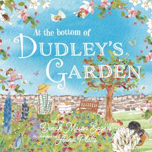 At the Bottom of Dudley's Garden de Dinah Mason Eagers