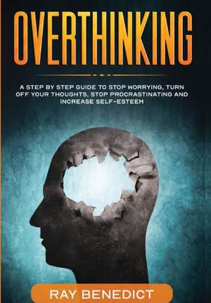 Overthinking de Ray Benedict