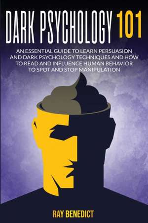 Dark Psycology 101 de Ray Benedict