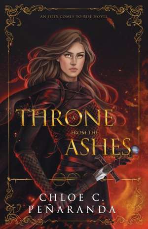 A Throne from the Ashes de Chloe C. Peñaranda