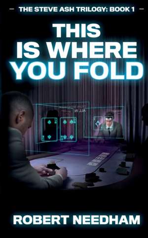 This is Where You Fold de Robert Needham