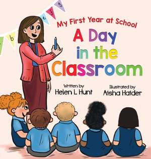 A Day in the Classroom de Helen L Hunt