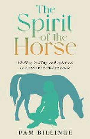 The Spirit of the Horse de Pam Billinge