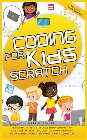 Coding for kids Scratch de Mark B. Bennet