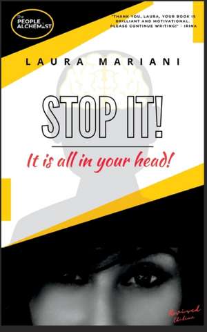 STOP IT! It's all in your head de Laura Mariani