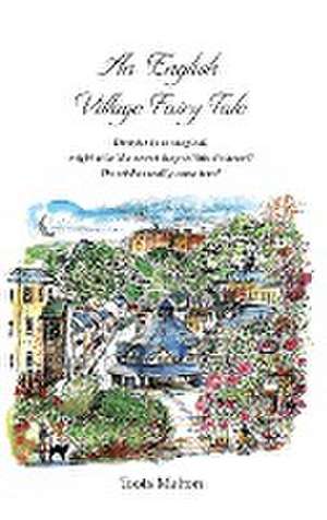 An English Village Fairy Tale de Toots Malton