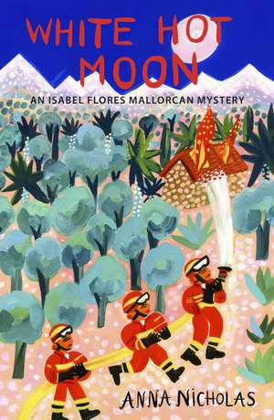 White Hot Moon: An Isabel Flores Mallorcan Mystery de Anna Nicholas