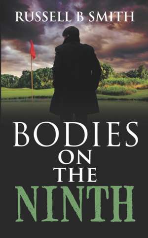 Bodies on the Ninth de Russell B. Smith