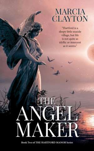 The Angel Maker de Marcia Clayton