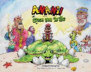 Anansi and the Green Sea Turtles de Anika Christopher