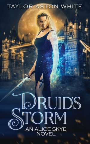 Druid's Storm de Taylor Aston White