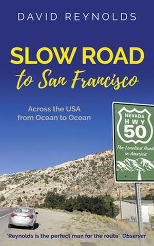 Slow Road to San Francisco de David Reynolds