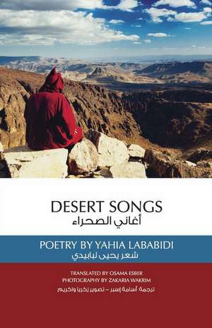 Desert Songs: Poetry by Yahia Lababidi de Yahia Lababidi