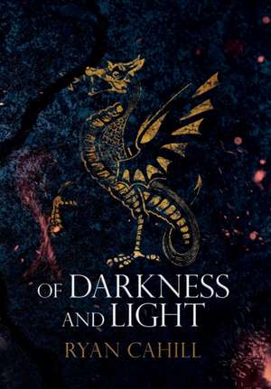 Of Darkness and Light de Ryan Cahill