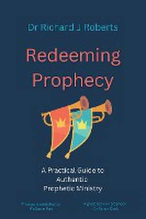 REDEEMING PROPHECY de Richard J Roberts