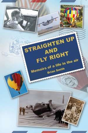 Straighten Up and Fly Right de Brian Smith