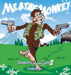 Me and The Monkey Chronicles of the Monkey God Vol 2 de Andy Darby