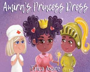 Amira's Princess Dress de Erica Asare