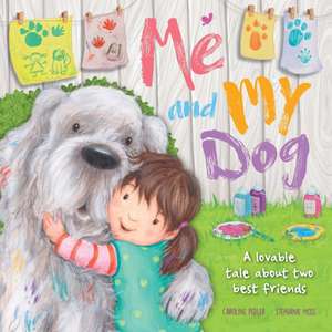 Me and My Dog: Padded Board Book de Igloobooks