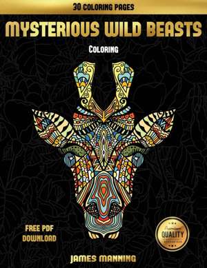 Coloring (Mysterious Wild Beasts) de James Manning