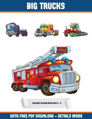 Childrens Coloring Books Ages 4 - 8 (Big Trucks) de James Manning