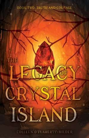 The Legacy of Crystal Island Book Two de Colleen O'Flaherty-Hilder