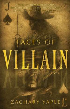 Faces of Villain de Zachary Yaple