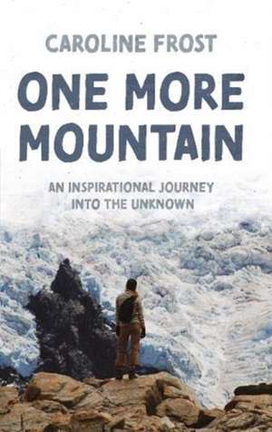 One More Mountain de Caroline Frost