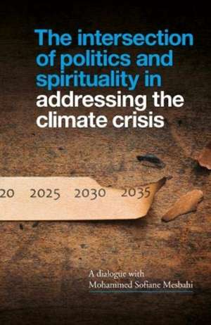 The Intersection of Politics and Spirituality in Addressing the Climate Crisis de Mohammed Sofiane Mesbahi