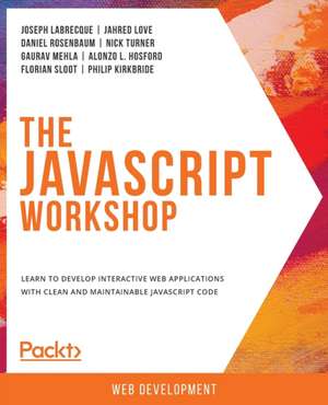 The JavaScript Workshop de Joseph Labrecque