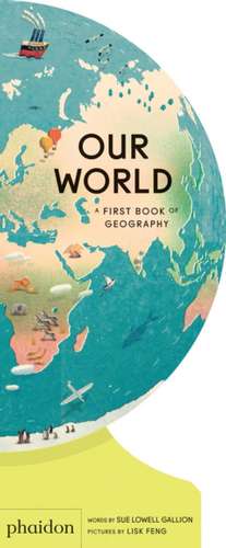 Our World: A First Book of Geography de Sue Lowell Gallion