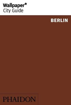 Wallpaper* City Guide Berlin de Wallpaper