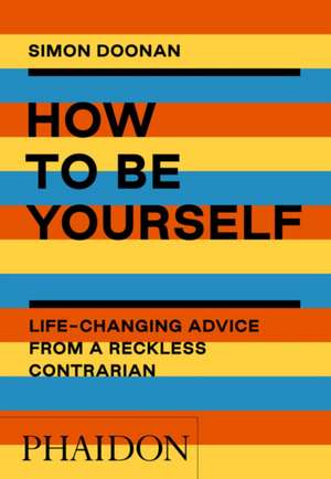 How to Be Yourself de Simon Doonan