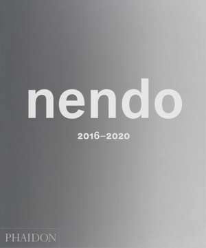 Nendo: 2016-2020 de Nendo Nendo