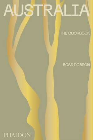 Australia: The Cookbook de Ross Joseph Dobson