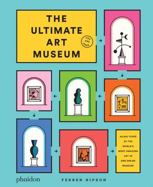 The Ultimate Art Museum de Ferren Gipson