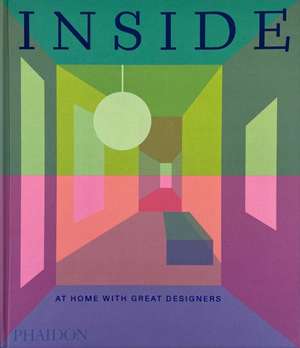 Inside, At Home with Great Designers de Editors Phaidon