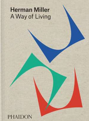 Herman Miller, A Way of Living de Amy Auscherman