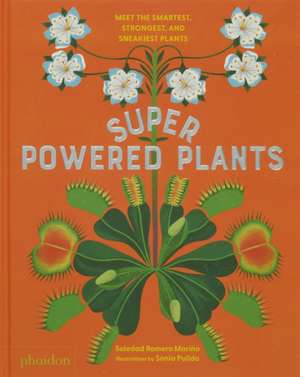 Superpowered Plants de Soledad Romero Mariño