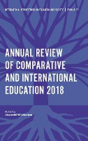 Annual Review of Comparative and International Education 2018 de Alexander W. Wiseman