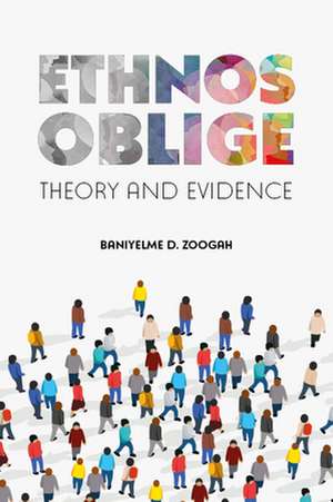 Ethnos Oblige – Theory and Evidence de Baniyelme D. Zoogah