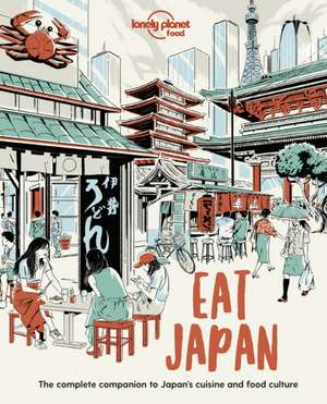 Lonely Planet Eat Japan de Lonely Planet Food