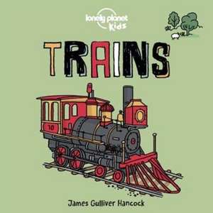 Lonely Planet Kids: Lonely Planet Kids Trains de Lonely Planet Kids