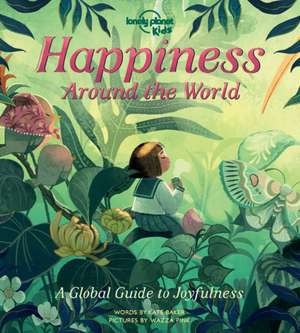 Lonely Planet Kids Happiness Around the World de Kate Baker